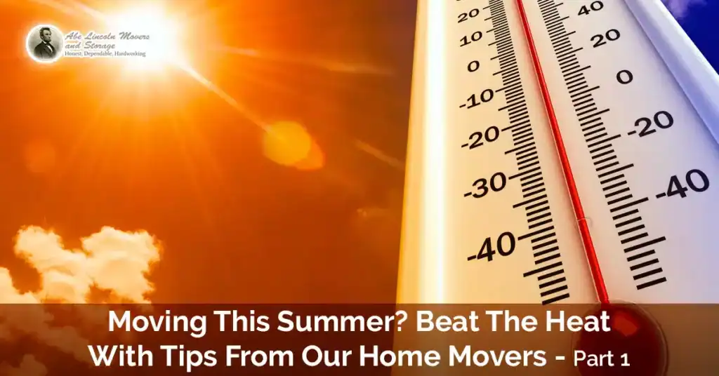 Moving This Summer? Beat The Heat With Tips From Our Home Movers