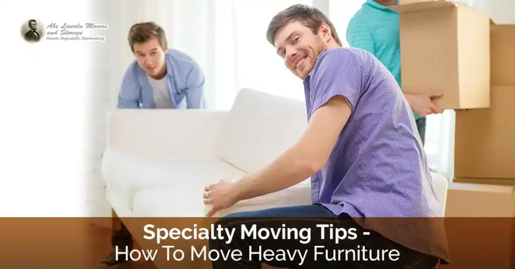 Specialty Moving Tips – How To Move Heavy Furniture