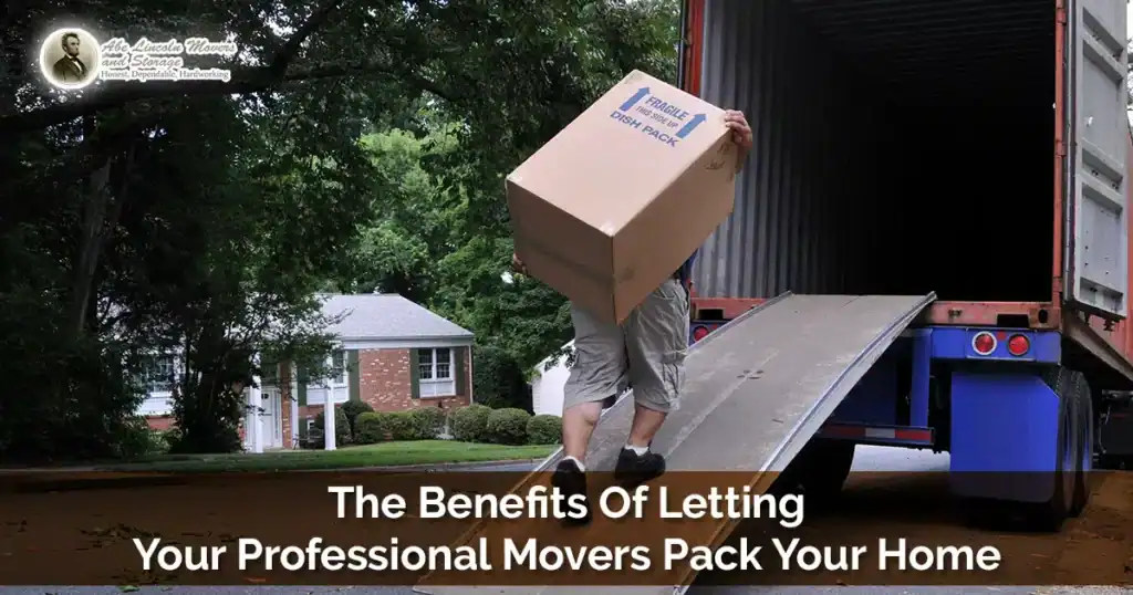 The Benefits Of Letting Your Professional Movers Pack Your Home