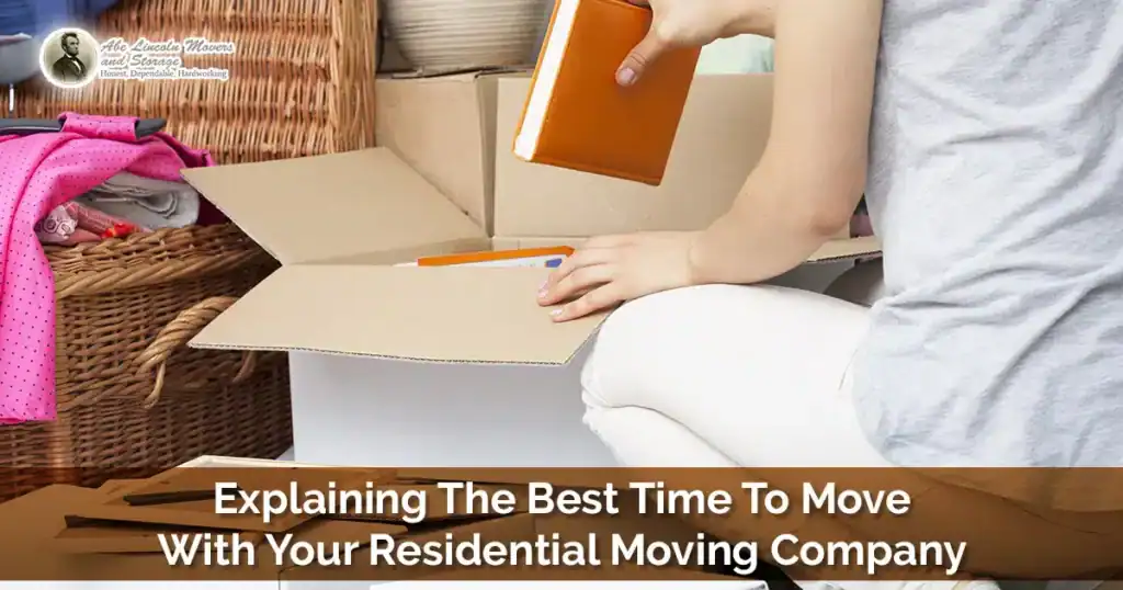 Explaining The Best Time To Move With Your Residential Moving Company